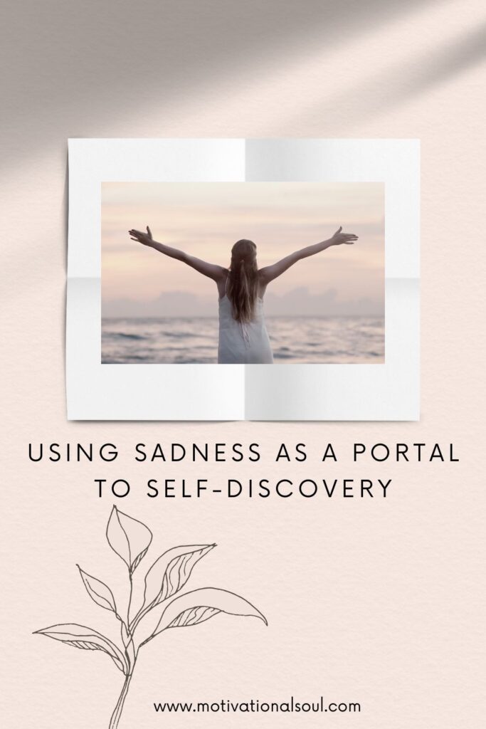Using Sadness as a Portal to Self-Discovery